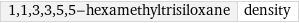 1, 1, 3, 3, 5, 5-hexamethyltrisiloxane | density