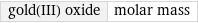 gold(III) oxide | molar mass