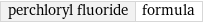 perchloryl fluoride | formula