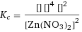 K_c = ([O2] [NO2]^4 [ZnO]^2)/[Zn(NO3)2]^2