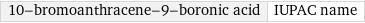 10-bromoanthracene-9-boronic acid | IUPAC name