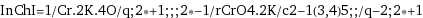 InChI=1/Cr.2K.4O/q;2*+1;;;2*-1/rCrO4.2K/c2-1(3, 4)5;;/q-2;2*+1