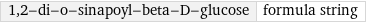 1, 2-di-o-sinapoyl-beta-D-glucose | formula string