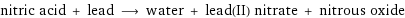 nitric acid + lead ⟶ water + lead(II) nitrate + nitrous oxide