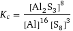 K_c = [Al2S3]^8/([Al]^16 [S8]^3)