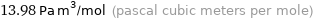 13.98 Pa m^3/mol (pascal cubic meters per mole)