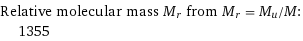 Relative molecular mass M_r from M_r = M_u/M:  | 1355