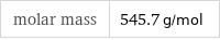 molar mass | 545.7 g/mol