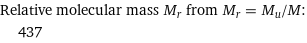 Relative molecular mass M_r from M_r = M_u/M:  | 437