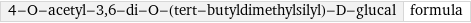 4-O-acetyl-3, 6-di-O-(tert-butyldimethylsilyl)-D-glucal | formula