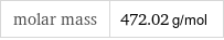 molar mass | 472.02 g/mol