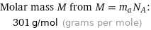 Molar mass M from M = m_aN_A:  | 301 g/mol (grams per mole)