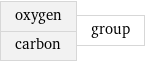 oxygen carbon | group
