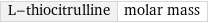 L-thiocitrulline | molar mass