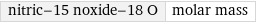 nitric-15 noxide-18 O | molar mass