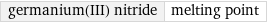 germanium(III) nitride | melting point