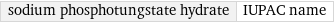 sodium phosphotungstate hydrate | IUPAC name