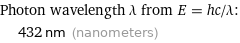 Photon wavelength λ from E = hc/λ:  | 432 nm (nanometers)