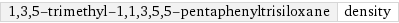 1, 3, 5-trimethyl-1, 1, 3, 5, 5-pentaphenyltrisiloxane | density