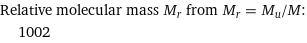 Relative molecular mass M_r from M_r = M_u/M:  | 1002