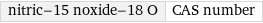 nitric-15 noxide-18 O | CAS number