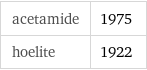 acetamide | 1975 hoelite | 1922