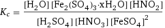 K_c = ([H2O] [Fe2(SO4)3·xH2O] [HNO2])/([H2SO4] [HNO3] [FeSO4]^2)