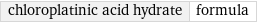 chloroplatinic acid hydrate | formula