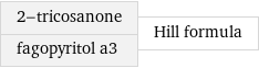 2-tricosanone fagopyritol a3 | Hill formula