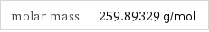 molar mass | 259.89329 g/mol