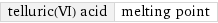 telluric(VI) acid | melting point