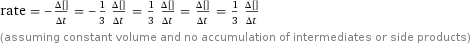 rate = -(Δ[KClO3])/(Δt) = -1/3 (Δ[MnCO3])/(Δt) = 1/3 (Δ[CO2])/(Δt) = (Δ[KCl])/(Δt) = 1/3 (Δ[MnO2])/(Δt) (assuming constant volume and no accumulation of intermediates or side products)