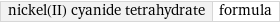 nickel(II) cyanide tetrahydrate | formula