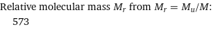 Relative molecular mass M_r from M_r = M_u/M:  | 573