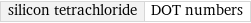 silicon tetrachloride | DOT numbers