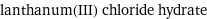 lanthanum(III) chloride hydrate