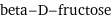 beta-D-fructose