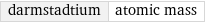 darmstadtium | atomic mass