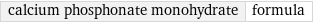 calcium phosphonate monohydrate | formula