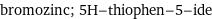 bromozinc; 5H-thiophen-5-ide