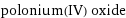 polonium(IV) oxide