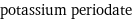 potassium periodate