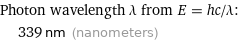 Photon wavelength λ from E = hc/λ:  | 339 nm (nanometers)