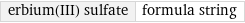 erbium(III) sulfate | formula string