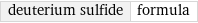 deuterium sulfide | formula