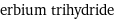 erbium trihydride