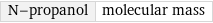 N-propanol | molecular mass