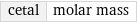 cetal | molar mass