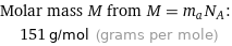 Molar mass M from M = m_aN_A:  | 151 g/mol (grams per mole)