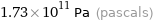 1.73×10^11 Pa (pascals)